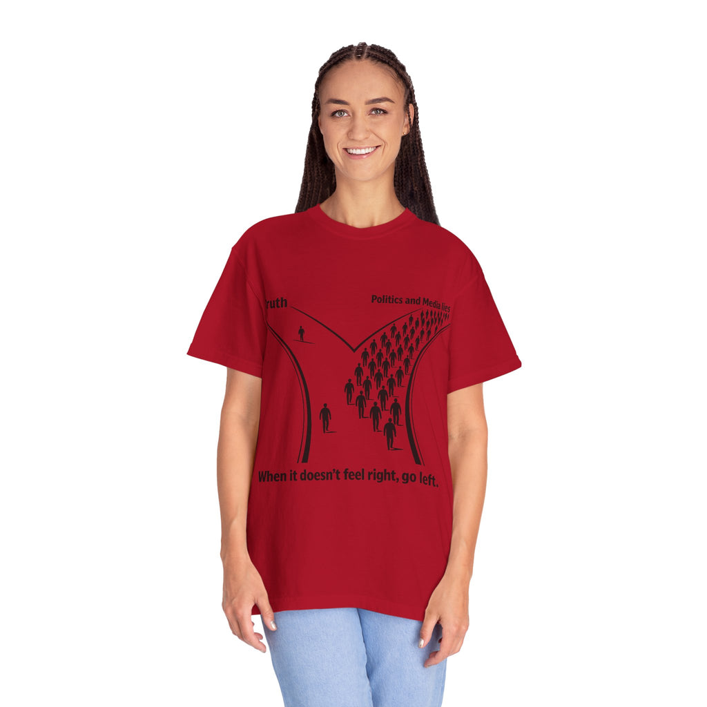 Truth vs. Crowd Graphic T-Shirt — "When it doesn't feel right, go left."