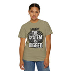 The System Is Rigged T-Shirt — Political Protest Graphic Tee