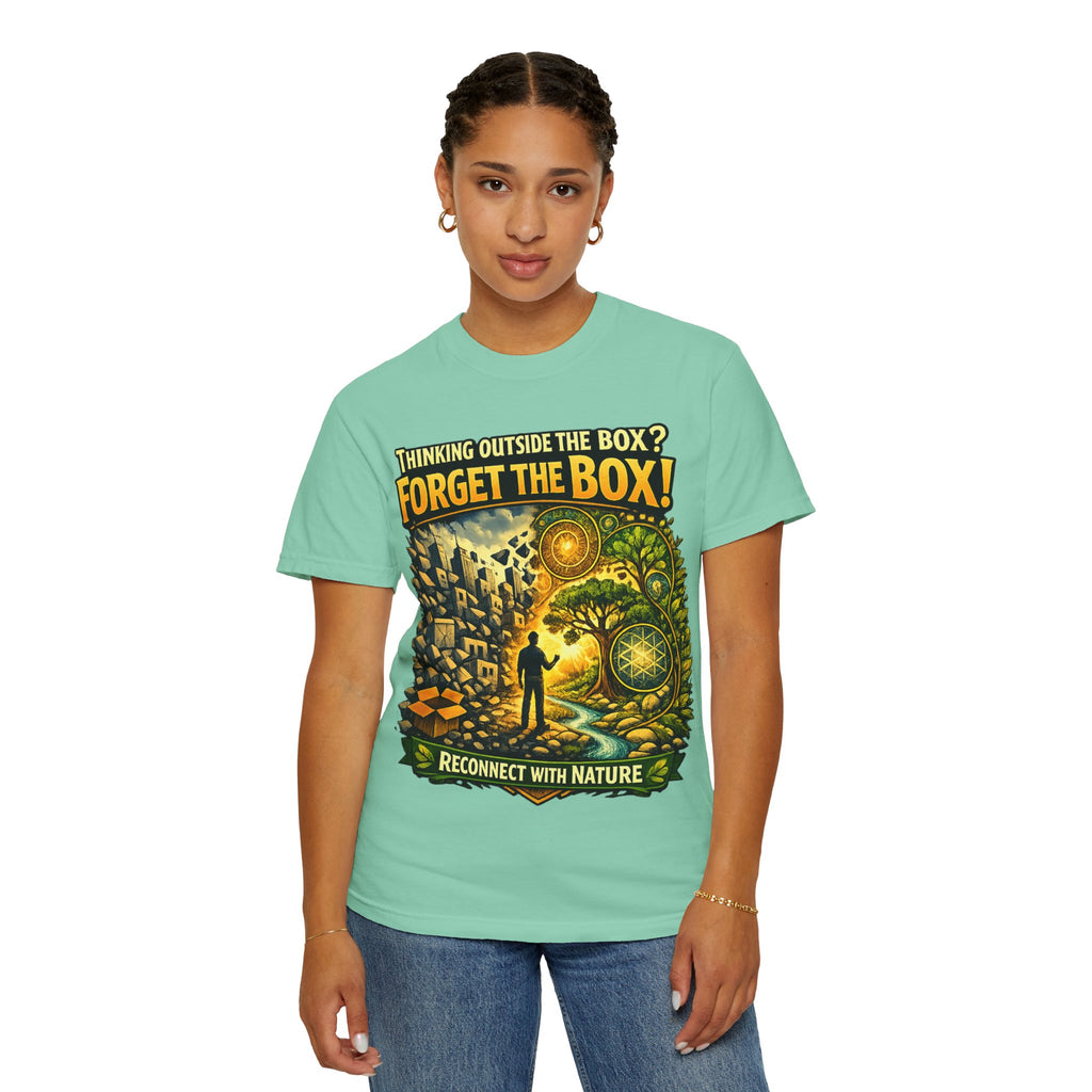 Thinking Outside the Box? Forget the Box! T-Shirt — Reconnect with Nature Graphic Tee