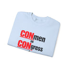 Political Crewneck Sweatshirt — "CONmen in CONgress" Capitol Design
