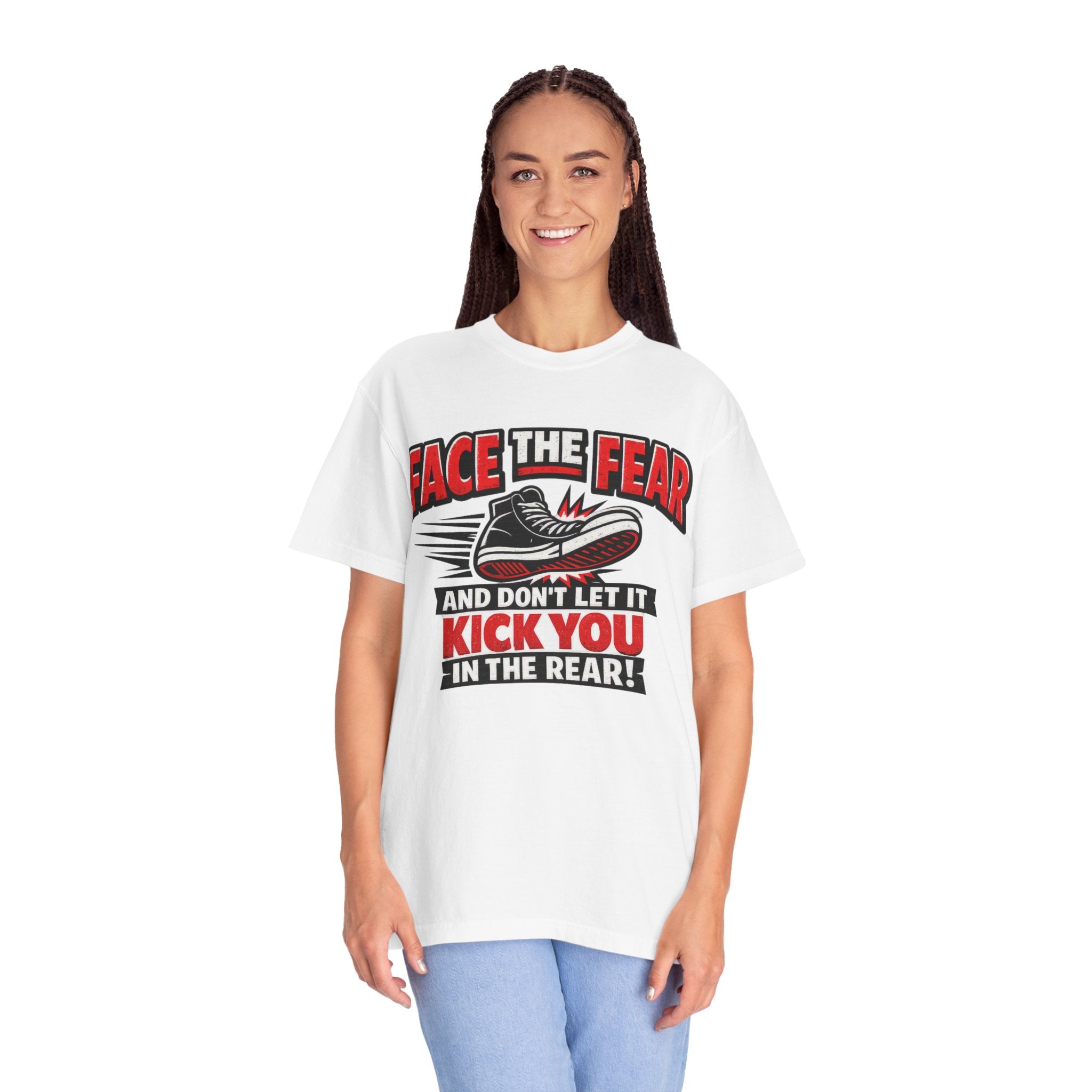 “Face the Fear and Don’t Let It Kick You in the Rear” Motivational T-Shirt