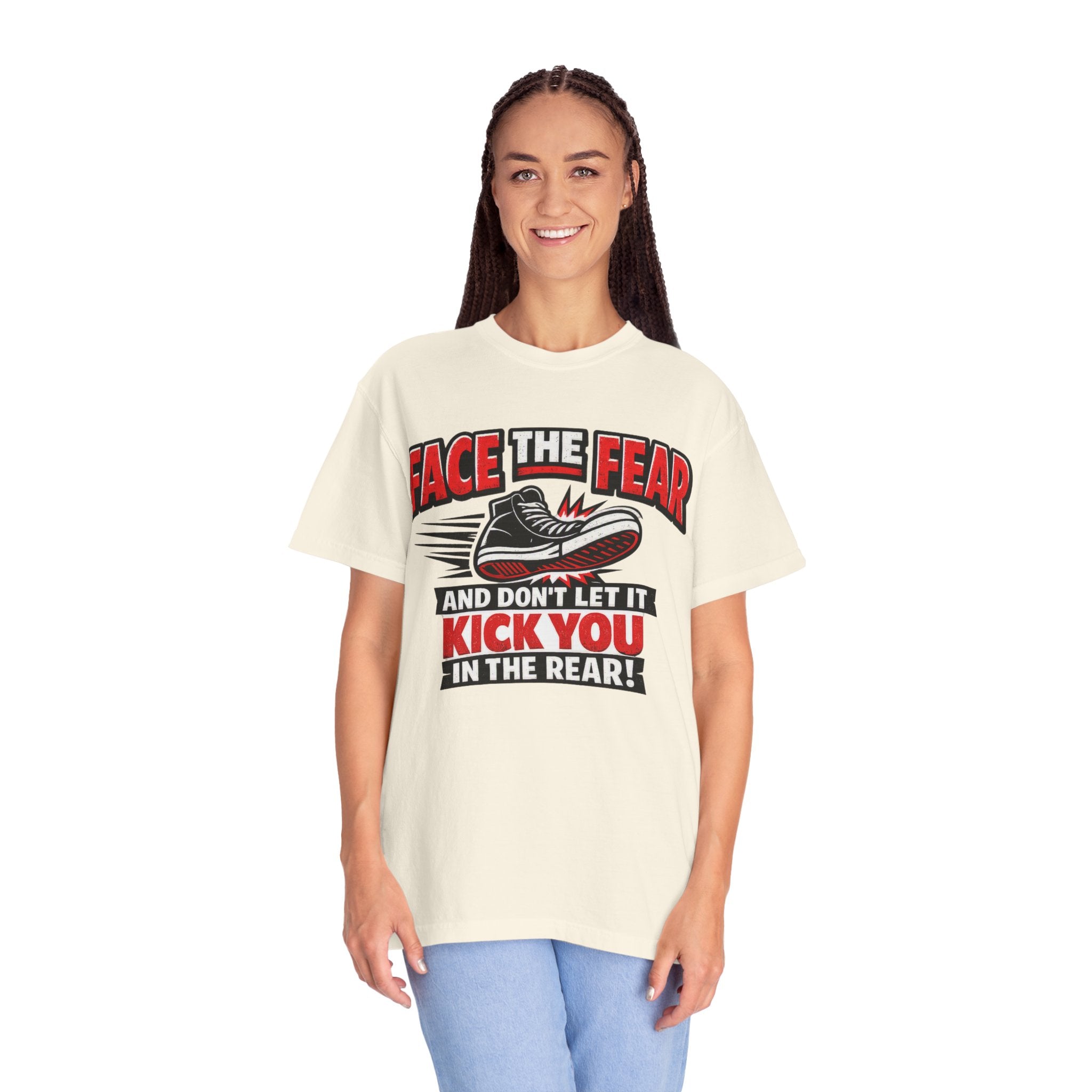 “Face the Fear and Don’t Let It Kick You in the Rear” Motivational T-Shirt
