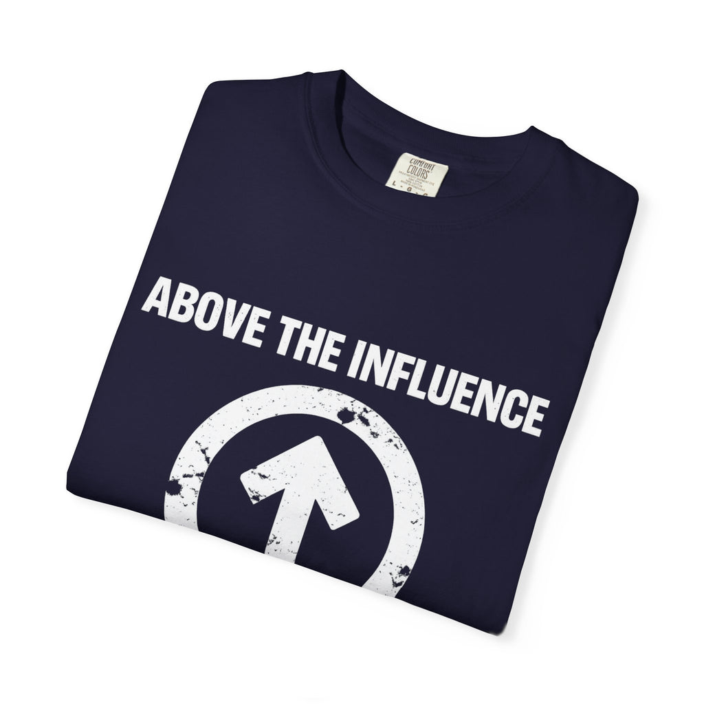 Above The Influence T-Shirt — Anti-Propaganda Graphic Tee