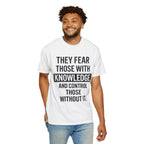 Knowledge Quote T-Shirt — "They Fear Those With Knowledge" Graphic Tee