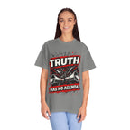 Truth Has No Agenda T-Shirt