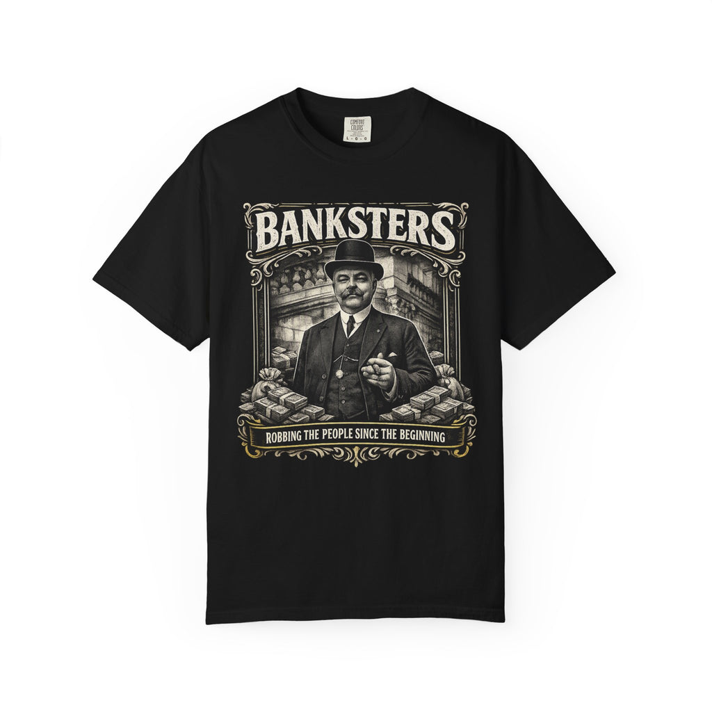 Banksters Vintage Graphic T-Shirt — 'Banksters: Robbing the People Since the Beginning'
