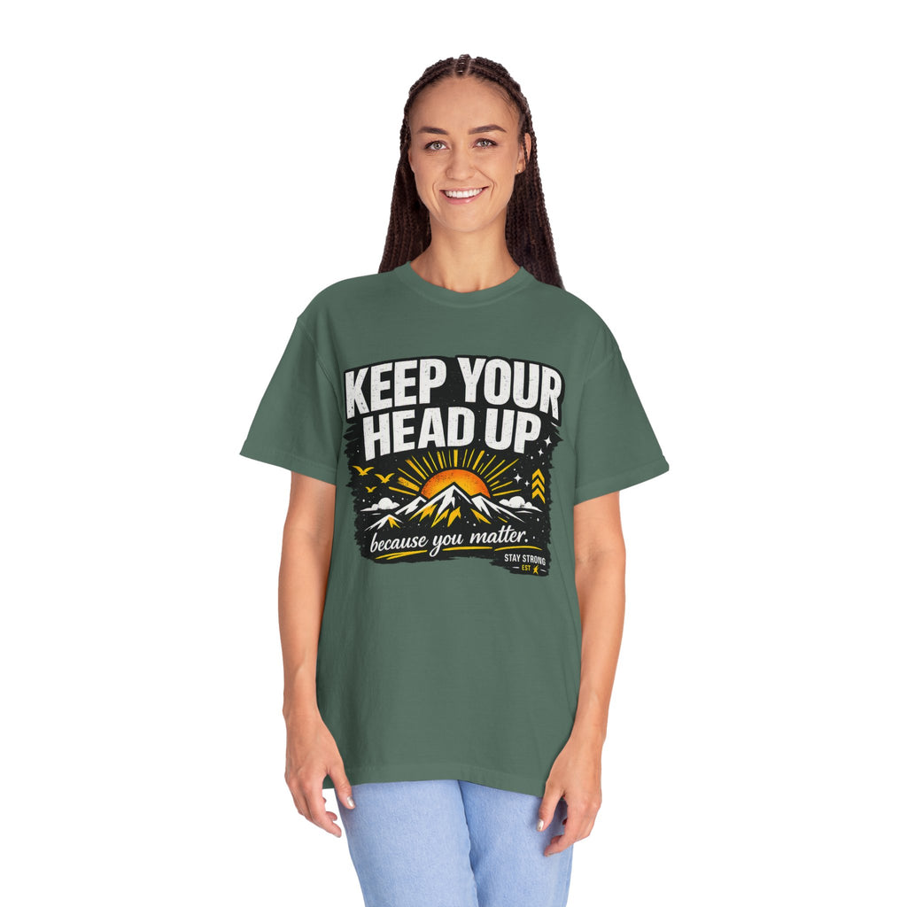 Keep Your Head Up T-Shirt — Inspirational Mountain Tee ("Because You Matter")