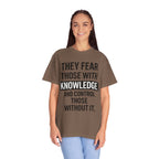Knowledge Quote T-Shirt — "They Fear Those With Knowledge" Graphic Tee