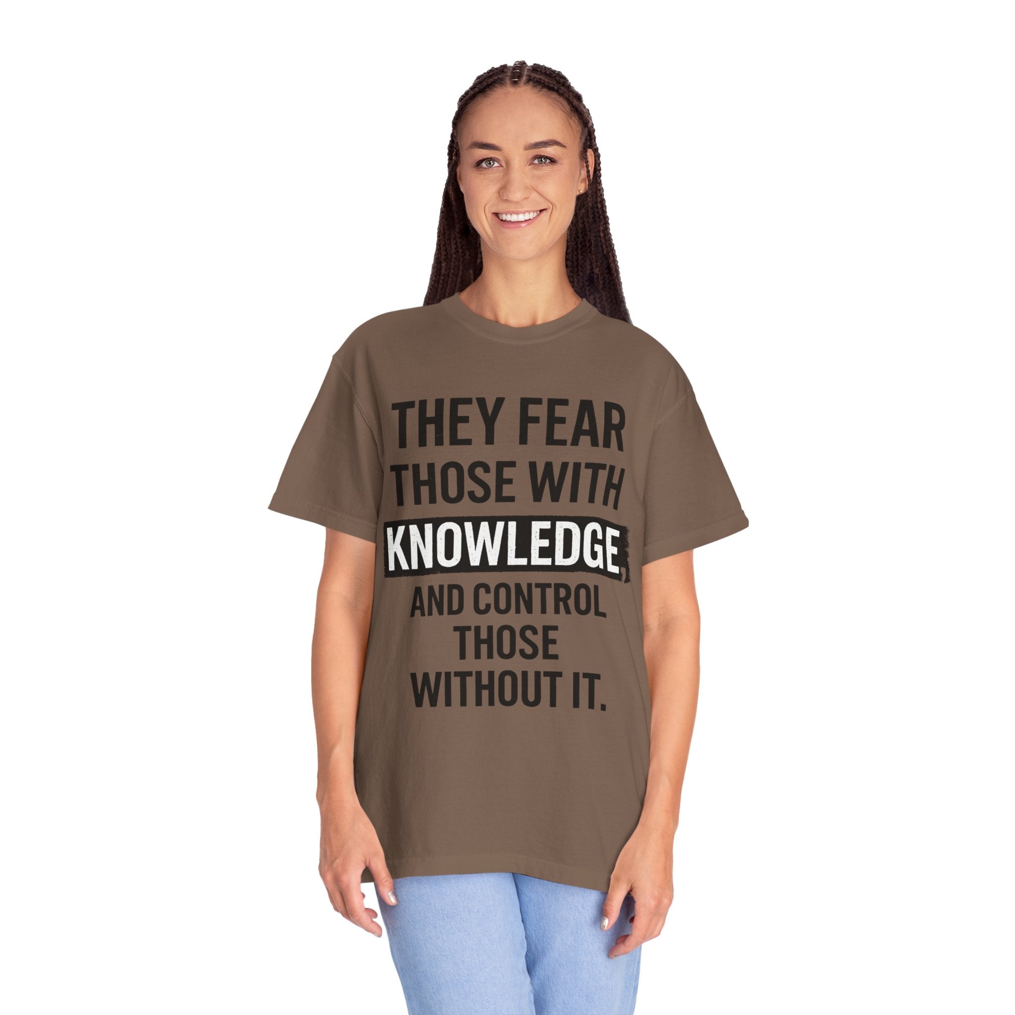 Knowledge Quote T-Shirt — "They Fear Those With Knowledge" Graphic Tee