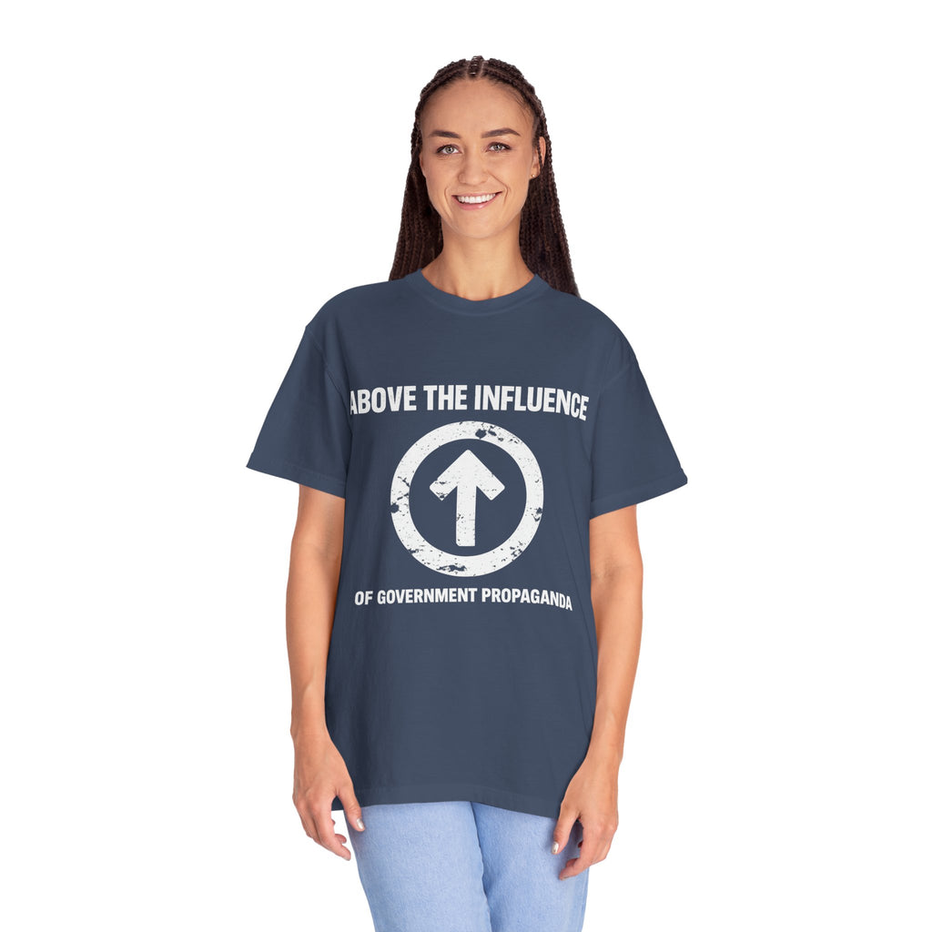 Above The Influence T-Shirt — Anti-Propaganda Graphic Tee