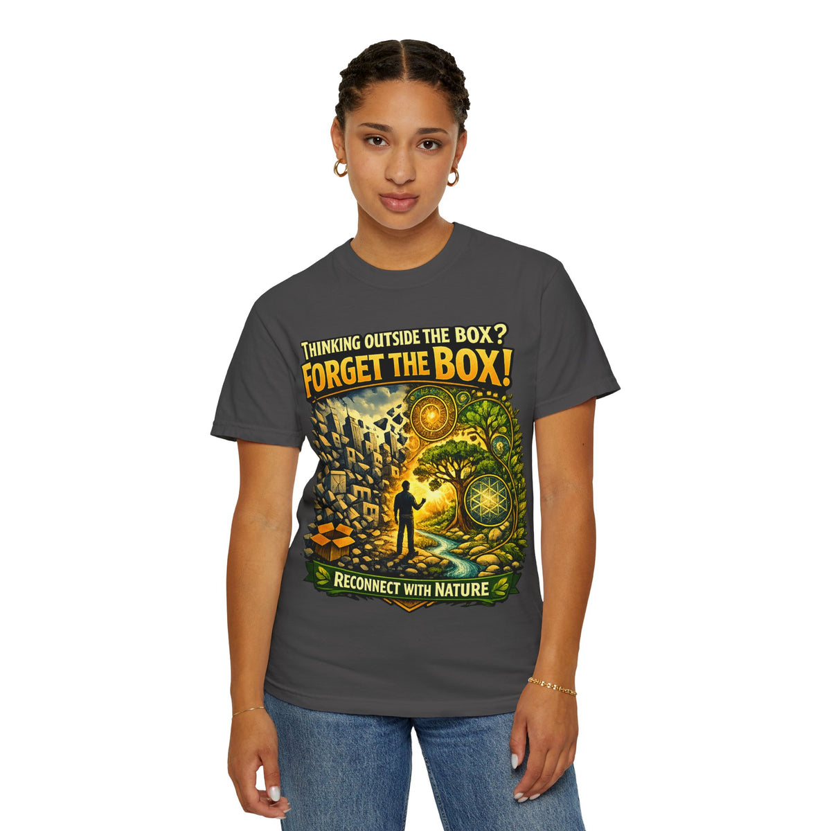 Thinking Outside the Box? Forget the Box! T-Shirt — Reconnect with Nature Graphic Tee