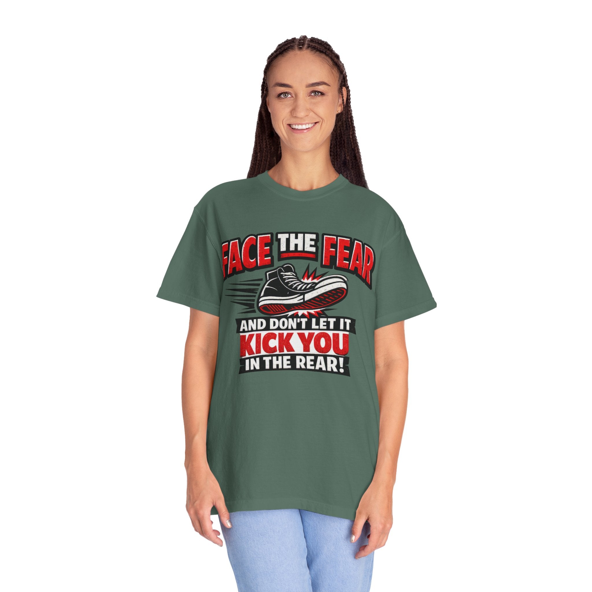“Face the Fear and Don’t Let It Kick You in the Rear” Motivational T-Shirt