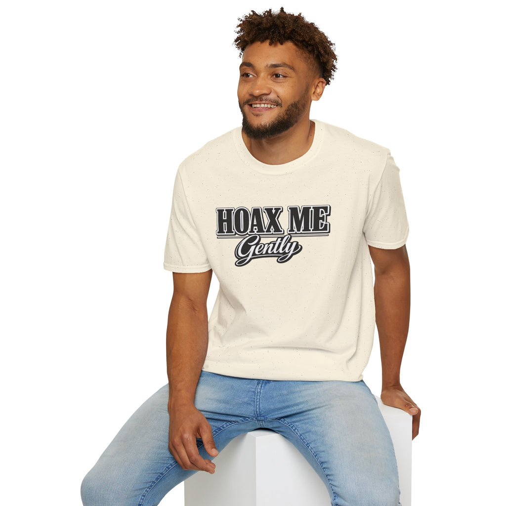 Hoax Me Gently T-Shirt — Funny Sarcastic Graphic Tee