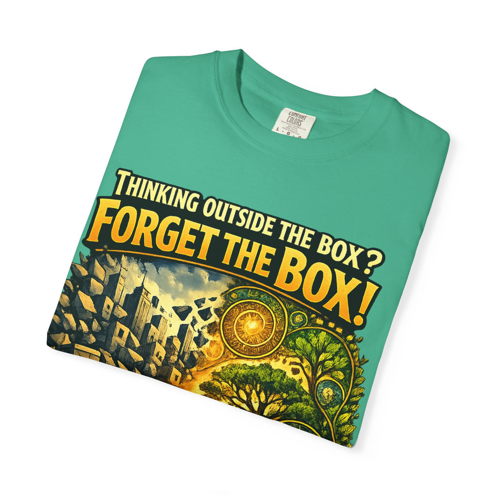 Thinking Outside the Box? Forget the Box! T-Shirt — Reconnect with Nature Graphic Tee