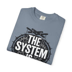 The System Is Rigged T-Shirt — Political Protest Graphic Tee