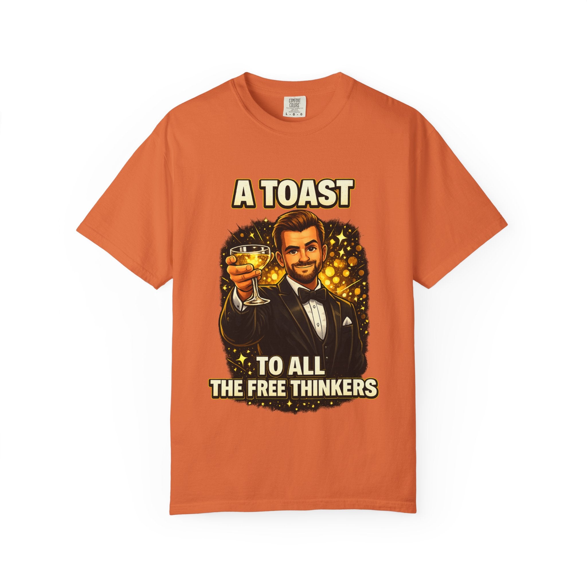 A Toast to All the Free Thinkers T-Shirt