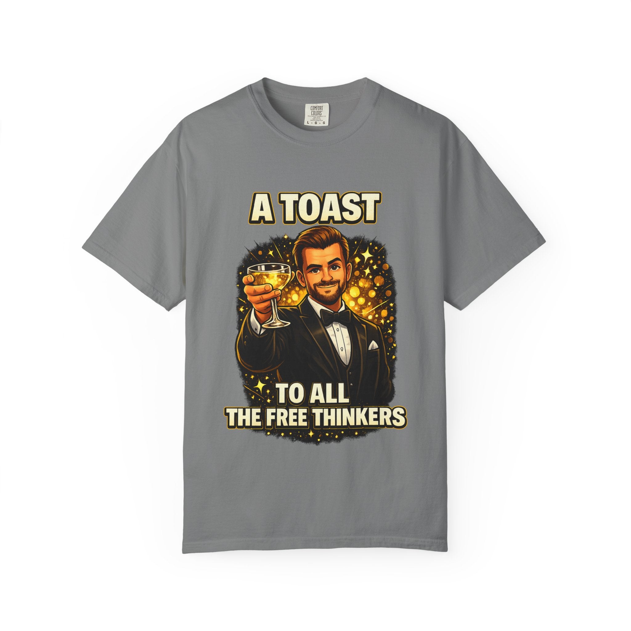 A Toast to All the Free Thinkers T-Shirt