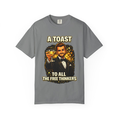 A Toast to All the Free Thinkers T-Shirt