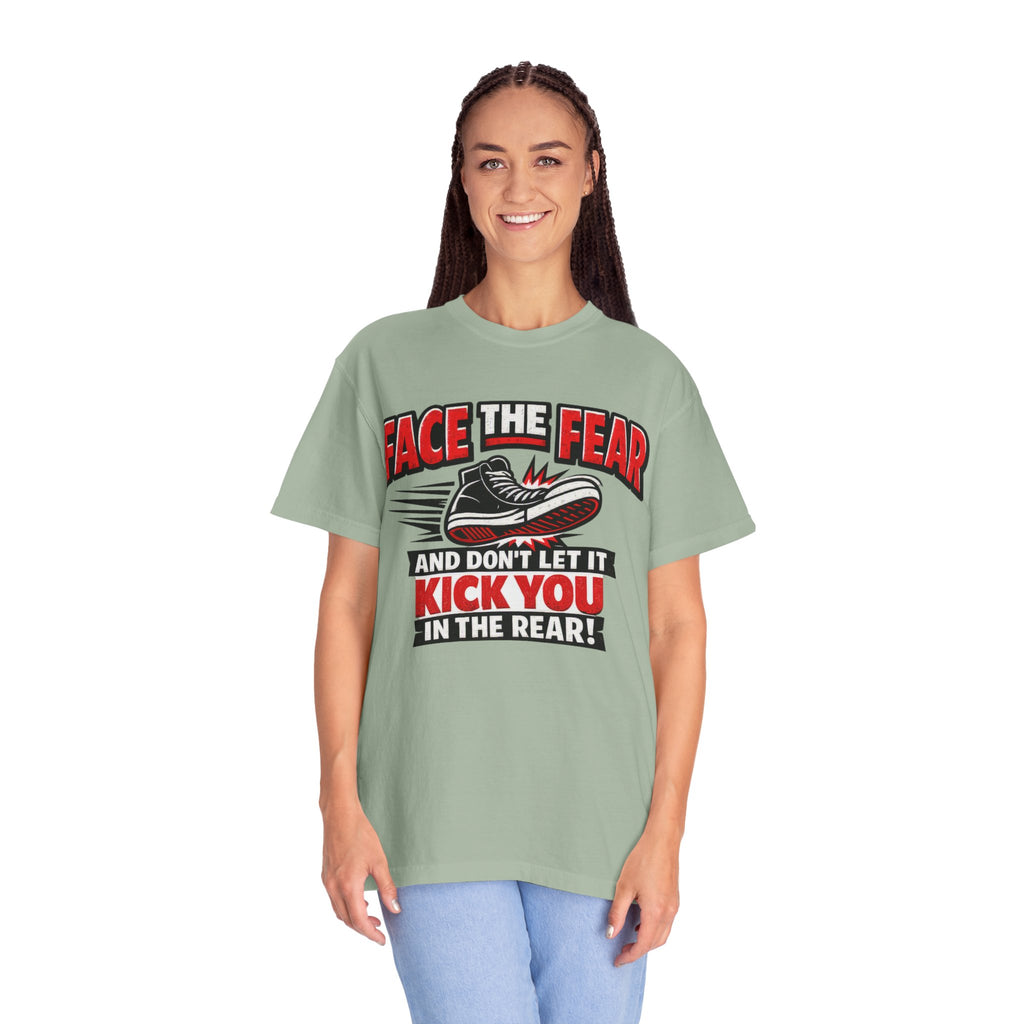 “Face the Fear and Don’t Let It Kick You in the Rear” Motivational T-Shirt