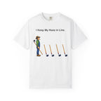 I Keep My Hoes in Line T-Shirt — Funny Gardener Tee
