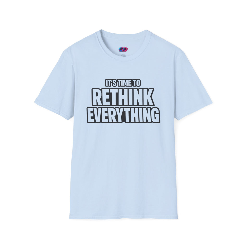 Rethink Everything T-Shirt — Bold Motivational Graphic Tee