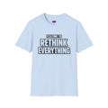 Rethink Everything T-Shirt — Bold Motivational Graphic Tee
