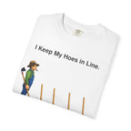I Keep My Hoes in Line T-Shirt — Funny Gardener Tee