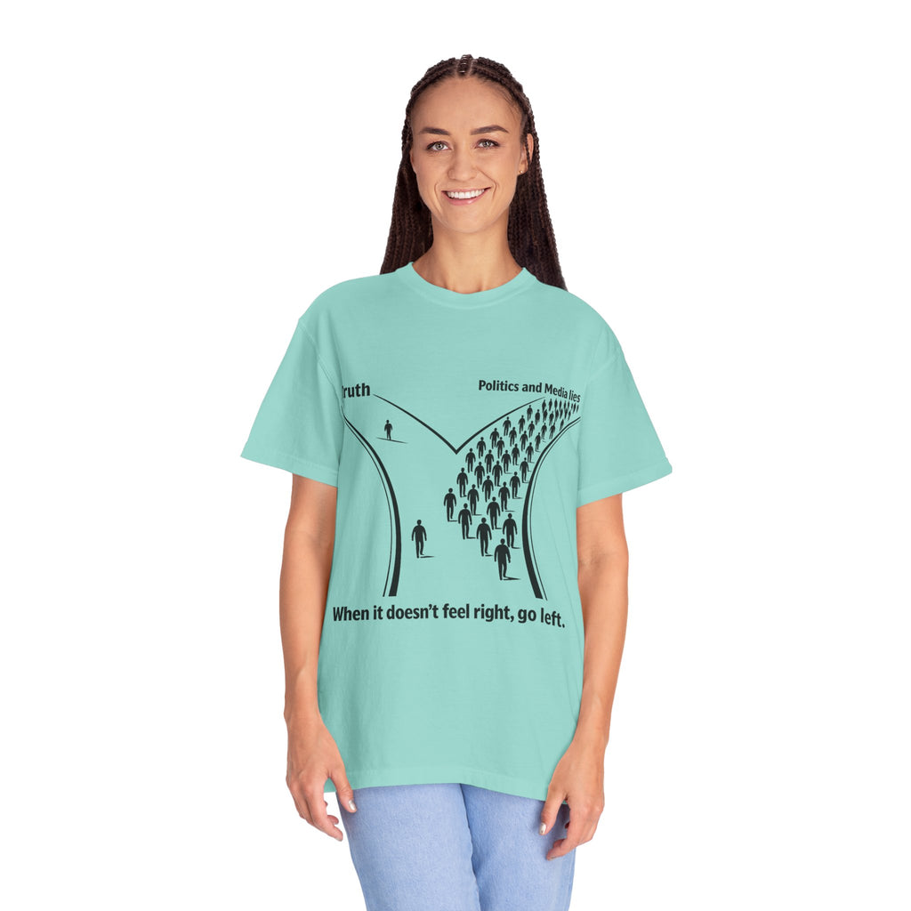 Truth vs. Crowd Graphic T-Shirt — "When it doesn't feel right, go left."