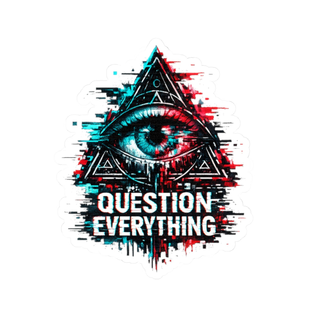 Question Everything Kiss-Cut Sticker — Glitch All-Seeing Eye Design
