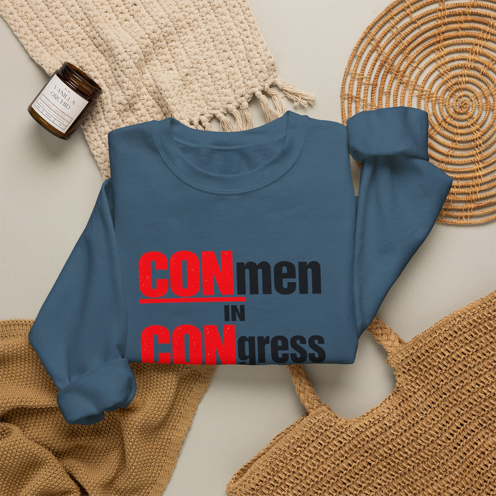 Political Crewneck Sweatshirt — "CONmen in CONgress" Capitol Design