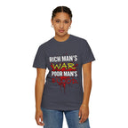 T-Shirt — "Rich Man's War, Poor Man's Blood" Graphic Tee