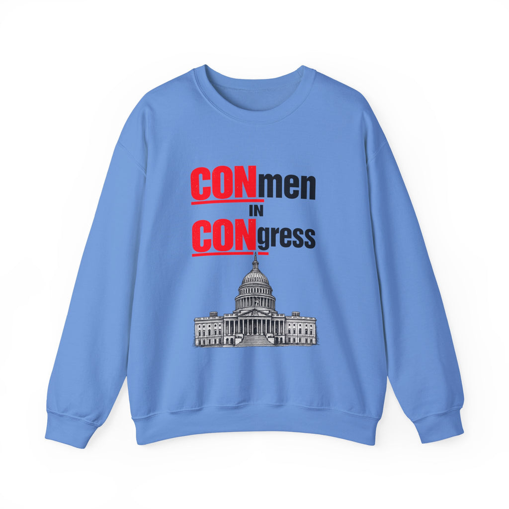 Political Crewneck Sweatshirt — "CONmen in CONgress" Capitol Design