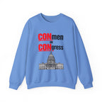 Political Crewneck Sweatshirt — "CONmen in CONgress" Capitol Design