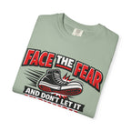 “Face the Fear and Don’t Let It Kick You in the Rear” Motivational T-Shirt