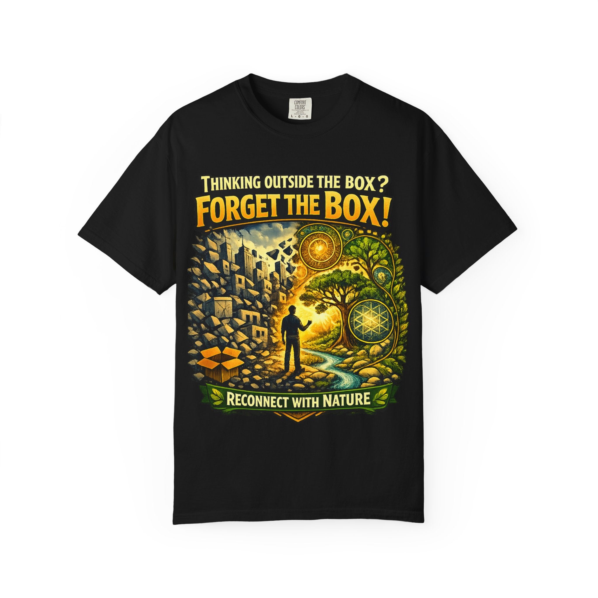 Thinking Outside the Box? Forget the Box! T-Shirt — Reconnect with Nature Graphic Tee