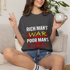 T-Shirt — "Rich Man's War, Poor Man's Blood" Graphic Tee