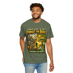 Thinking Outside the Box? Forget the Box! T-Shirt — Reconnect with Nature Graphic Tee