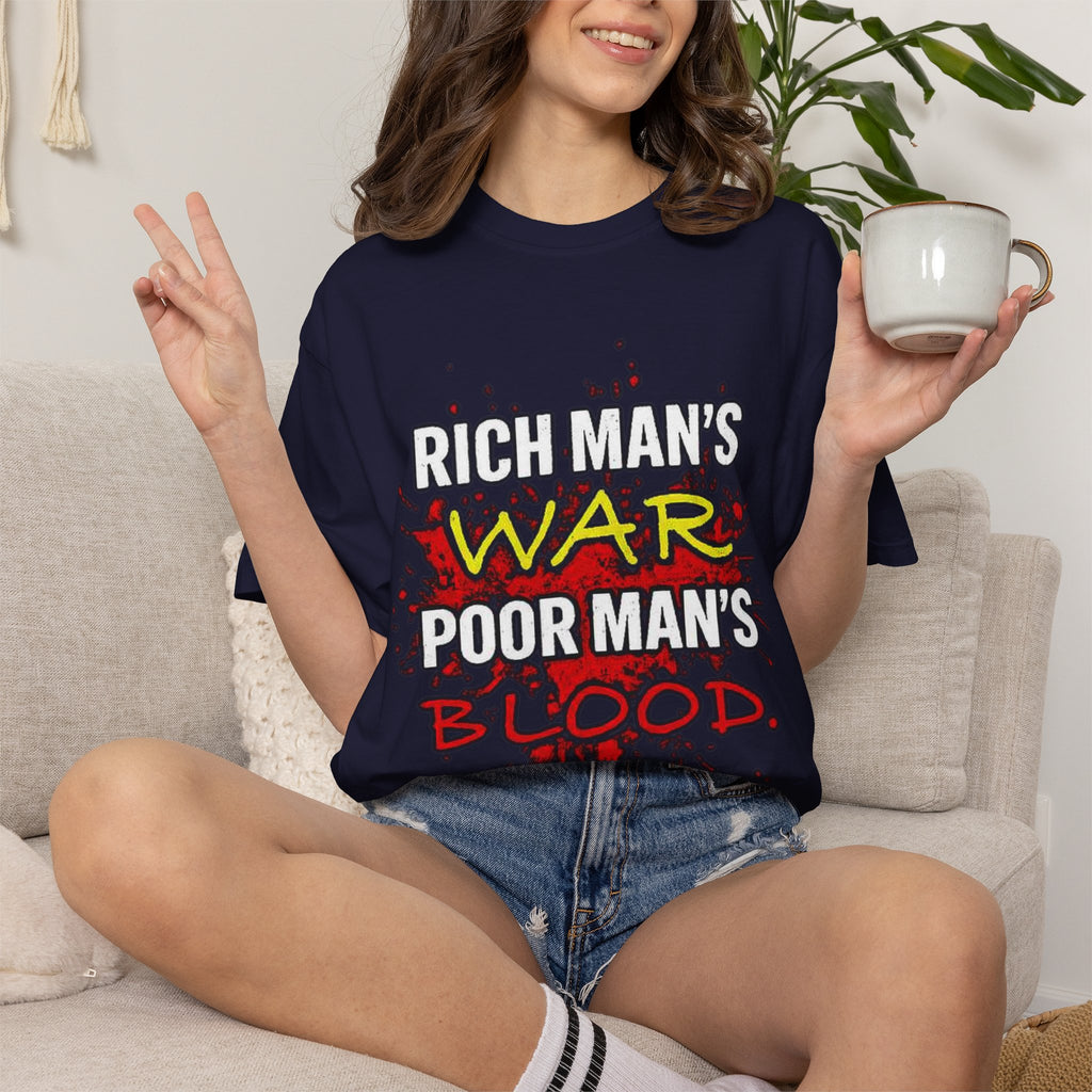 T-Shirt — "Rich Man's War, Poor Man's Blood" Graphic Tee
