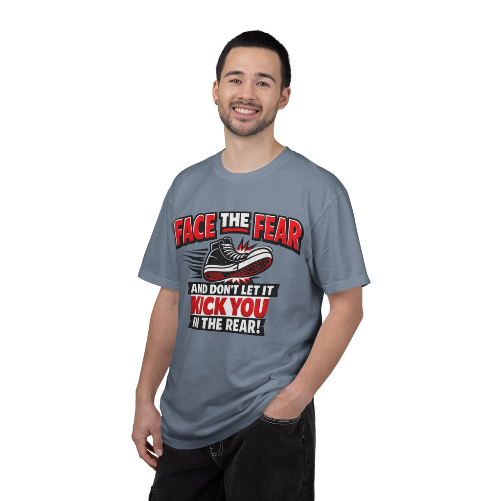 “Face the Fear and Don’t Let It Kick You in the Rear” Motivational T-Shirt
