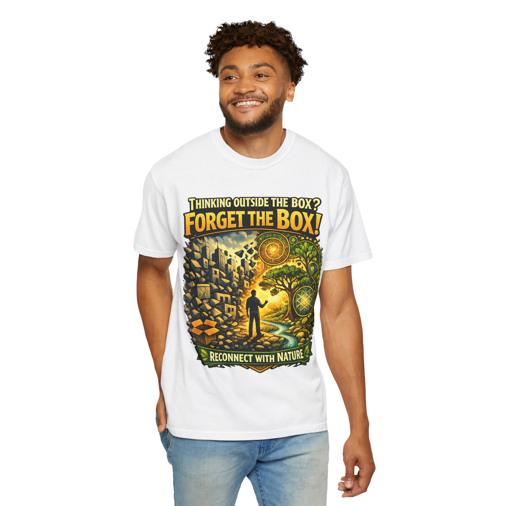 Thinking Outside the Box? Forget the Box! T-Shirt — Reconnect with Nature Graphic Tee