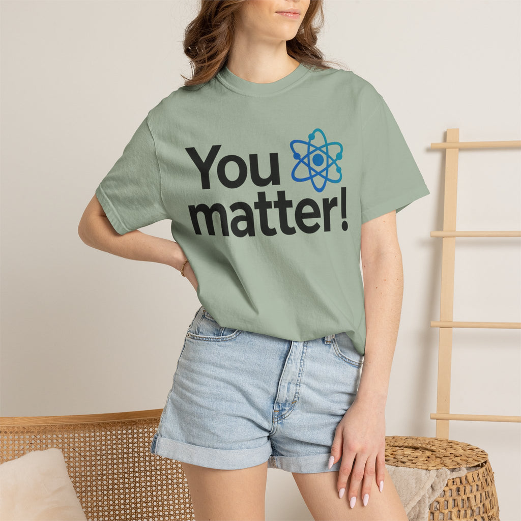You Matter! Atom Graphic T‑Shirt — Science Positive Tee