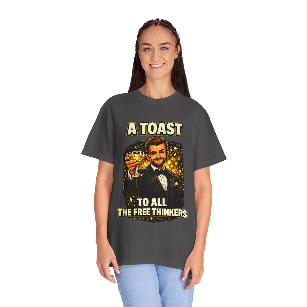 A Toast to All the Free Thinkers T-Shirt