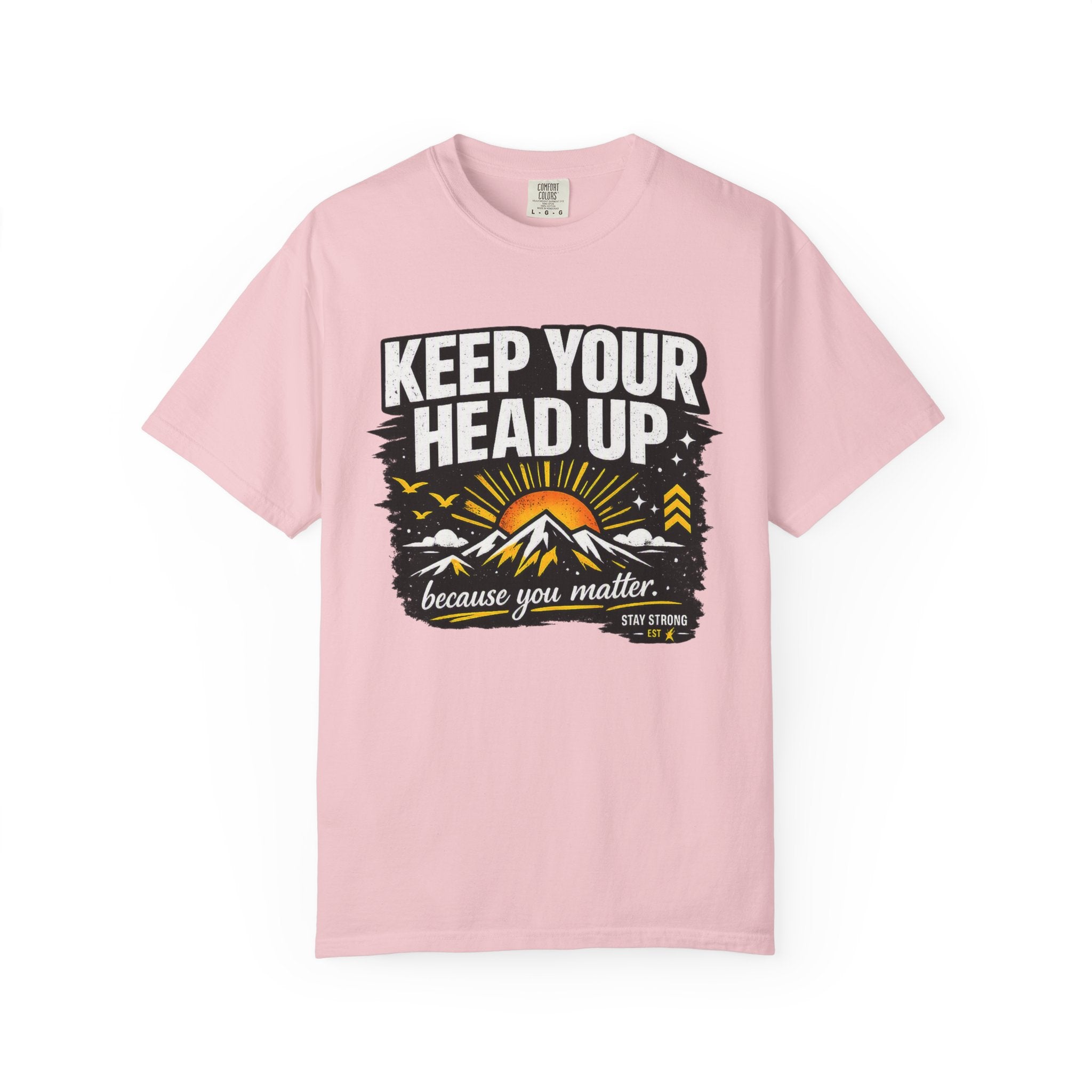 Keep Your Head Up T-Shirt — Inspirational Mountain Tee ("Because You Matter")