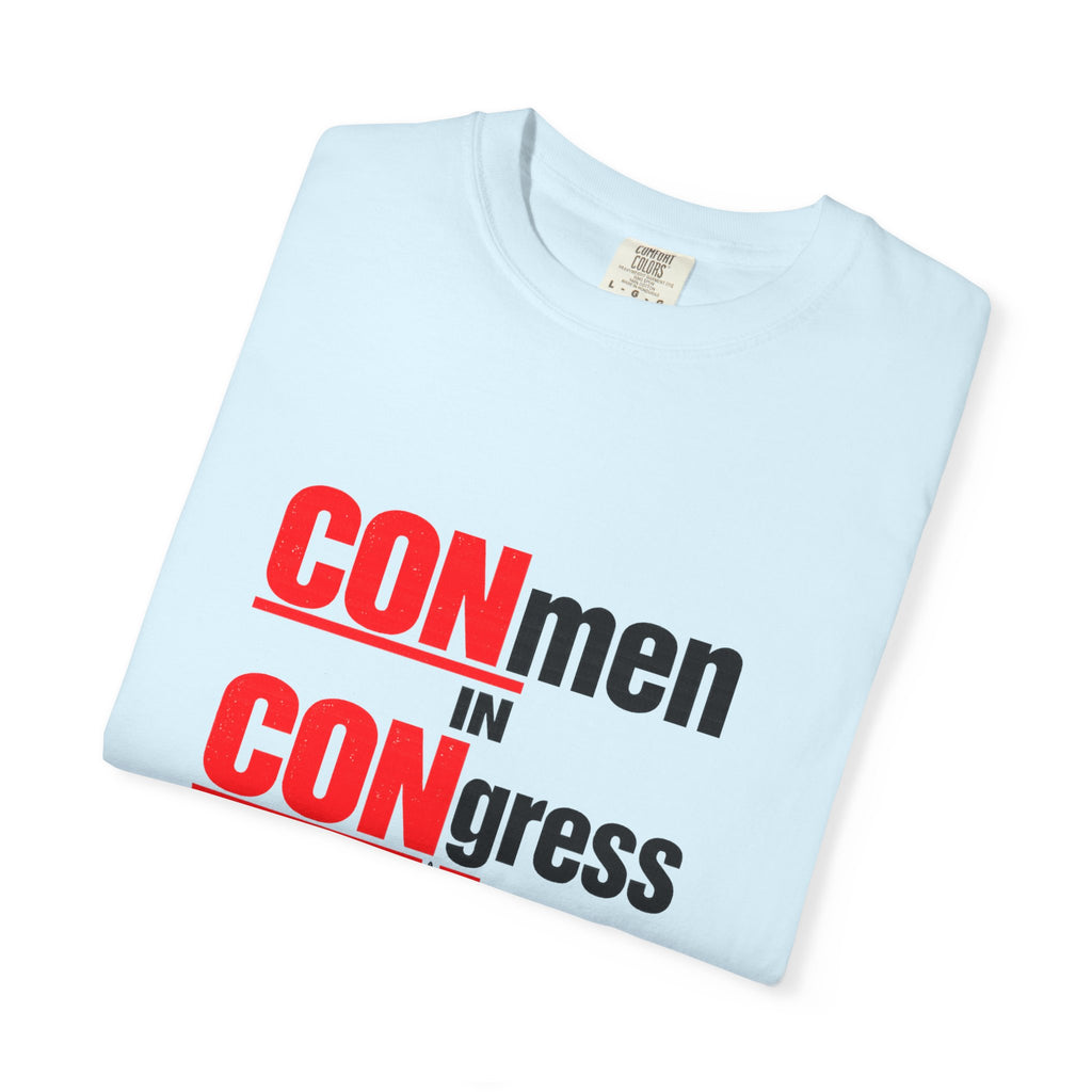 T-Shirt — "CONmen in CONgress" Political Satire Tee with Capitol Graphic