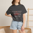 T-Shirt — “Once You Start Looking Into the Facts” Quote Tee