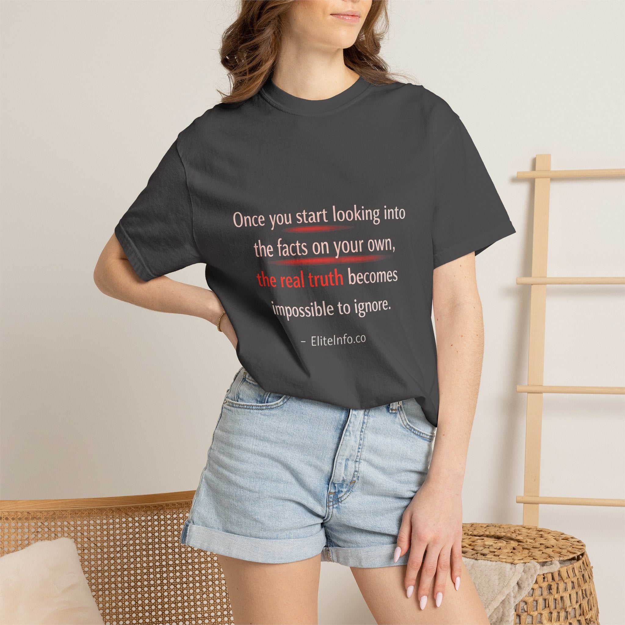 T-Shirt — “Once You Start Looking Into the Facts” Quote Tee