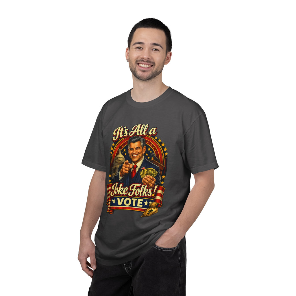 It's All a Joke Folks! Vote Political Satire T-Shirt