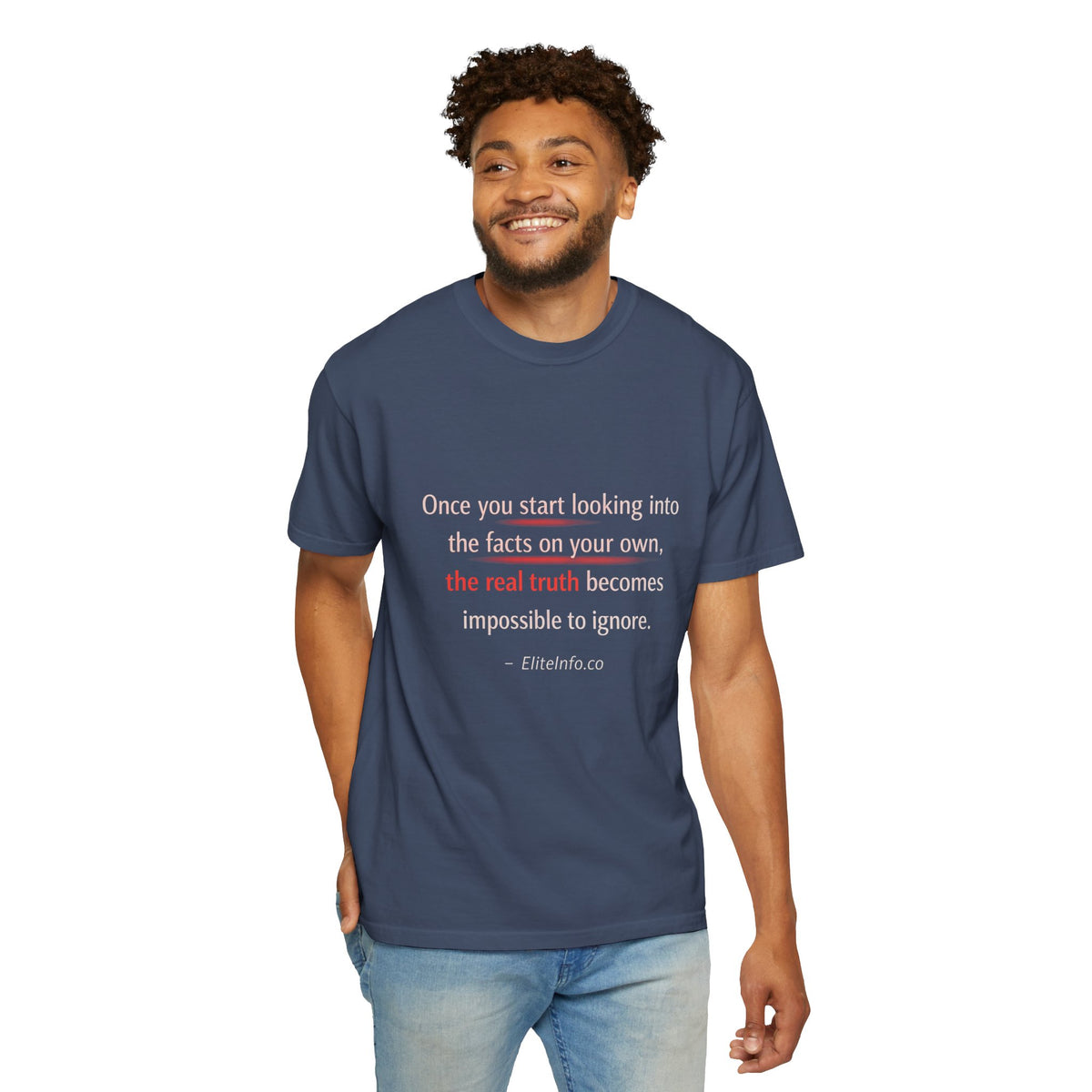 T-Shirt — “Once You Start Looking Into the Facts” Quote Tee