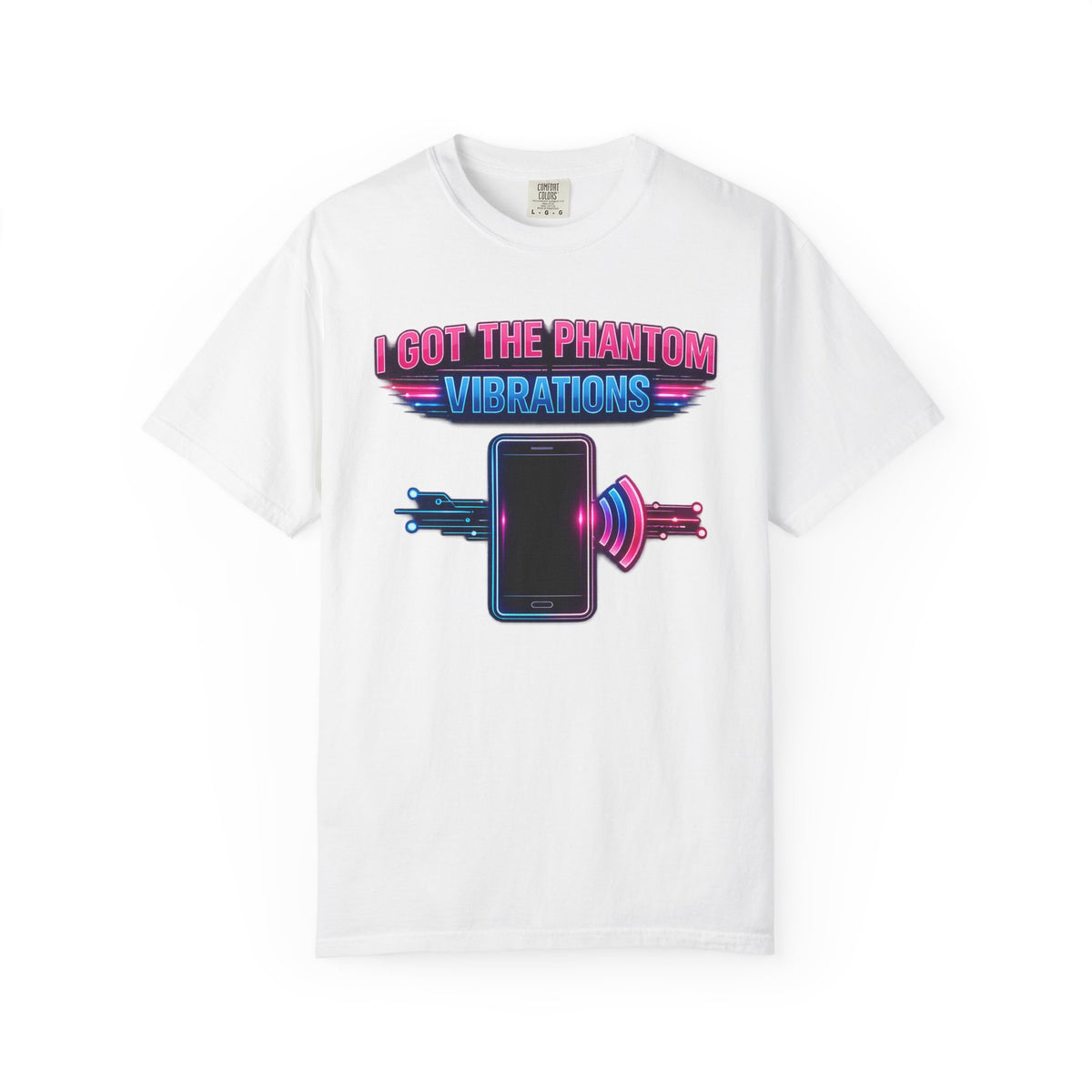 I Got the Phantom Vibrations T-Shirt – Funny Phone Vibes Graphic Tee
