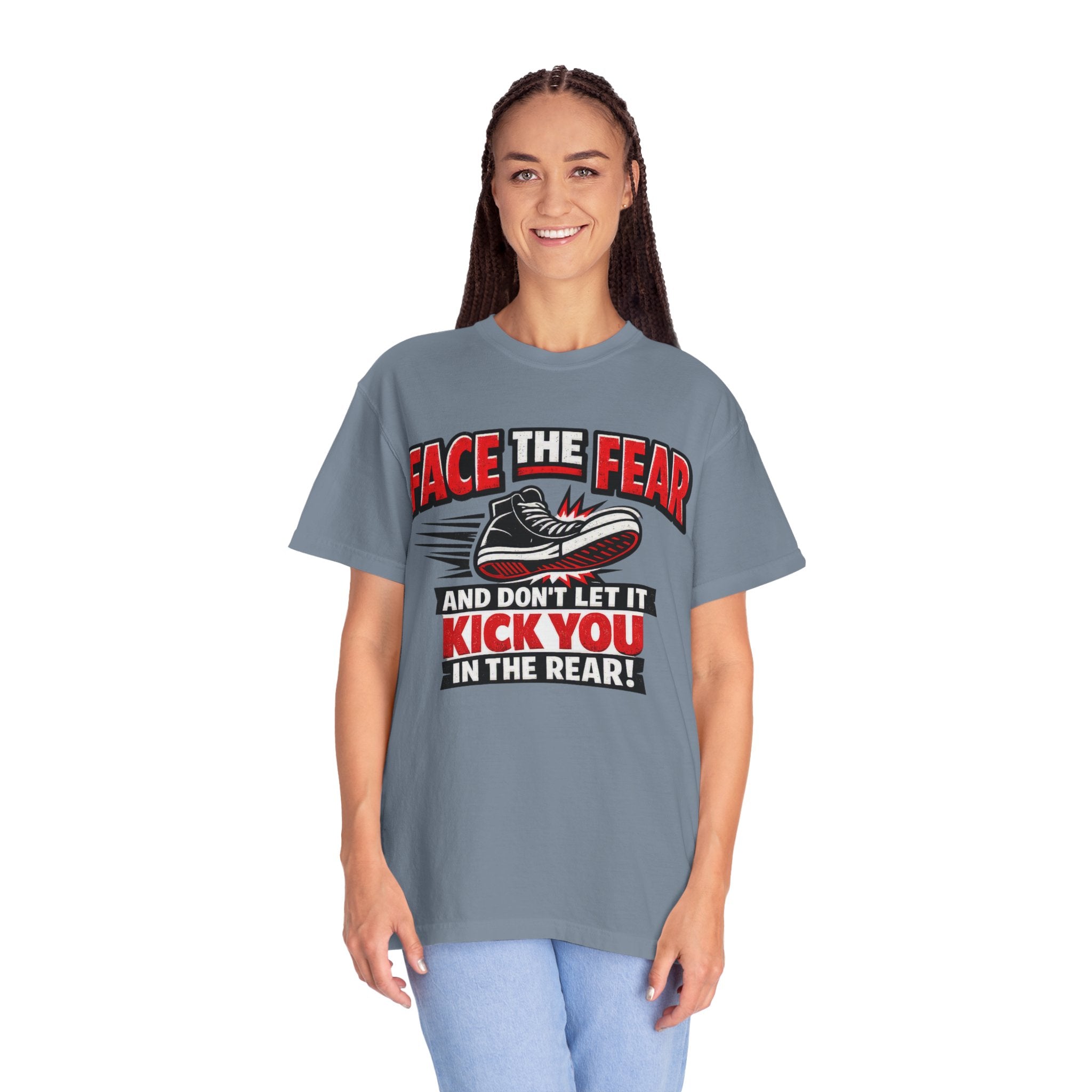 “Face the Fear and Don’t Let It Kick You in the Rear” Motivational T-Shirt